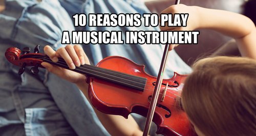 Reasons to learn a musical instrument